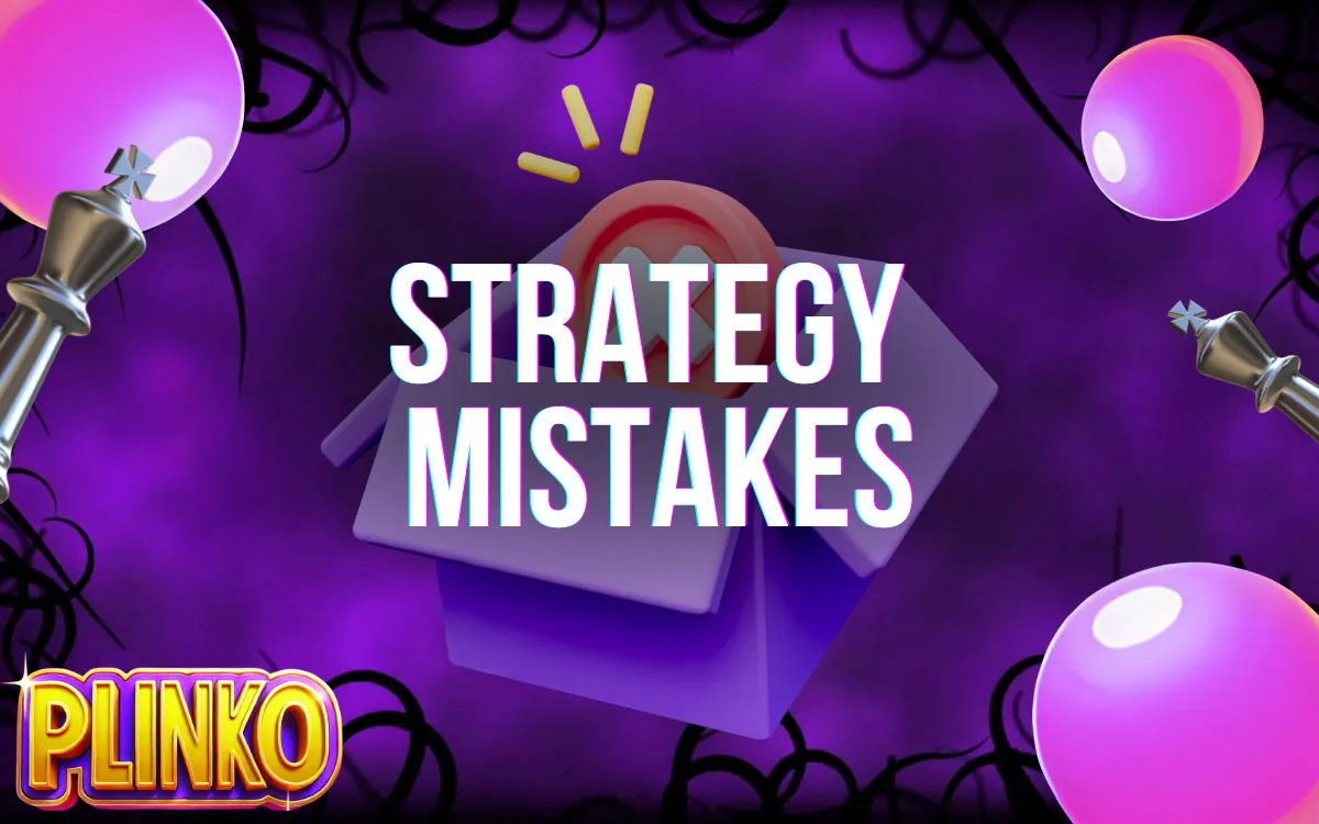 Mistakes to Avoid Plinko Strategy